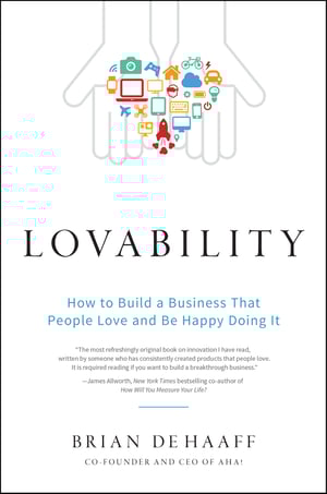 Lovability: How to Build a Business That People Love and Be Happy Doing It